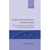 Oxford Classical Monographs Landowners and Tenants in Roman Egypt, (Hardcover)