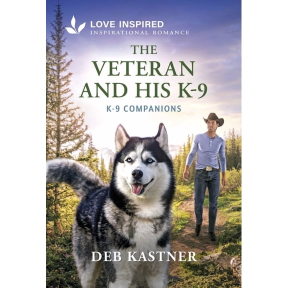 K-9 Companions The Veteran and His K-9: An Uplifting Inspirational Romance, Book 52, (Paperback)