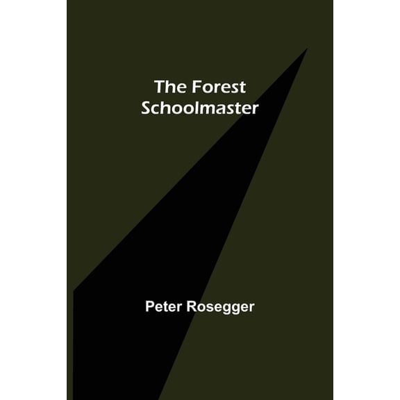 The Forest Schoolmaster, (Paperback)