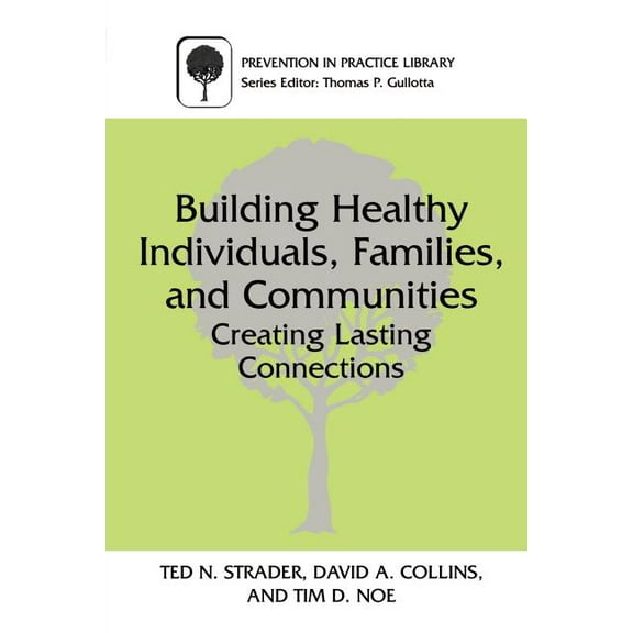 Prevention in Practice Library Building Healthy Individuals, Families, and Communities: Creating Lasting Connections, (Paperback)