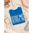 thumbnail image 3 of "Destroy What Destroys You" Inspirational Quote Women Royal Blue T-Shirt, Female Medium, 3 of 4