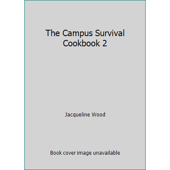 Pre-Owned The Campus Survival Cookbook 2 (Paperback) 0688005683 9780688005689