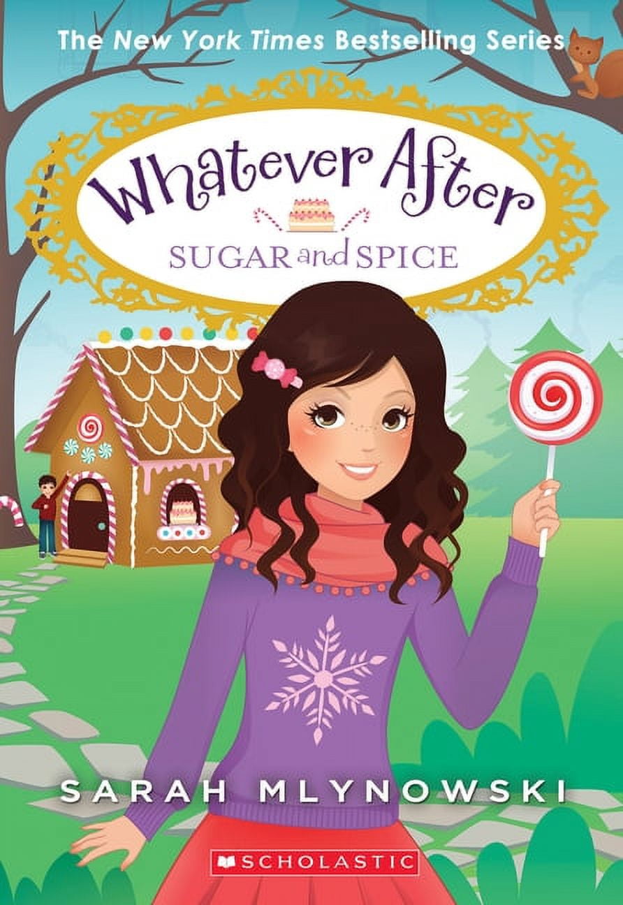 Whatever After Sugar and Spice (Whatever After #10): Volume 10