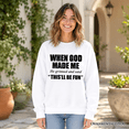 thumbnail image 5 of When God Made Me Christian Sweatshirt, Funny Faith Sweater, 5 of 11
