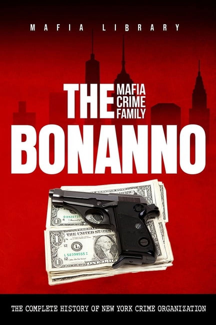The Bufalino Mafia Crime Family: The Complete History of a