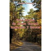 Tres Gritos De Abuso Carnal Angustia Y Terror