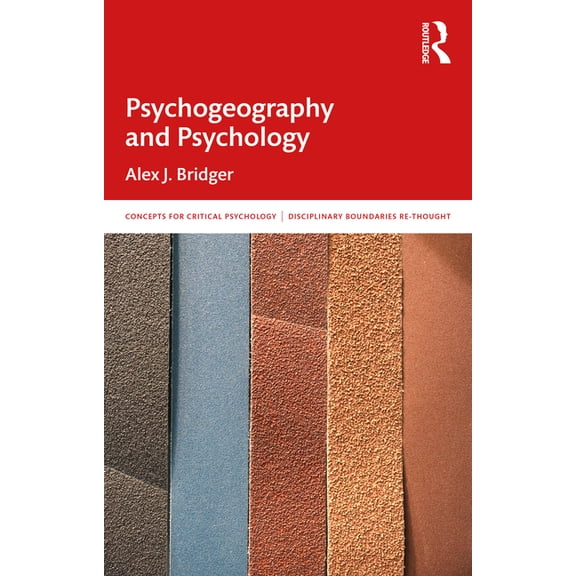 Concepts for Critical Psychology Psychogeography and Psychology: In and Beyond the Discipline, (Paperback)