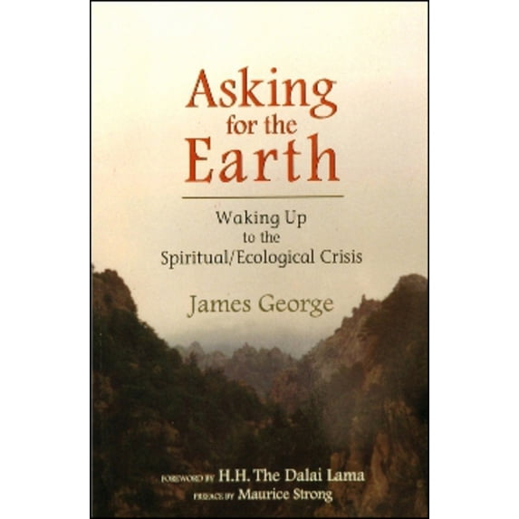 Pre-Owned Asking for the Earth: Waking Up to the Spiritual/Ecological Crisis (Paperback) 1581770901 9781581770902