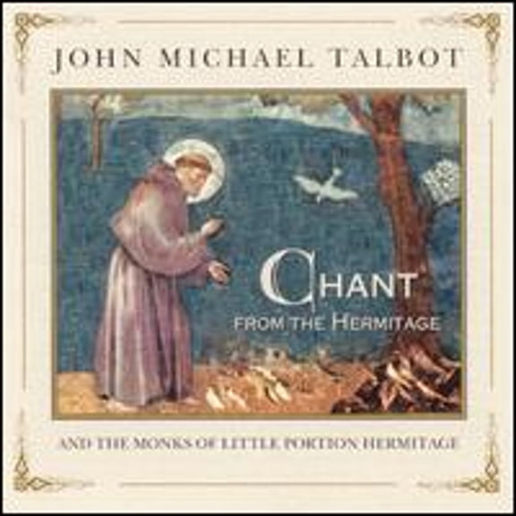 Pre-Owned Chant from the Hermitage (CD 0749383462325) by John Michael Talbot