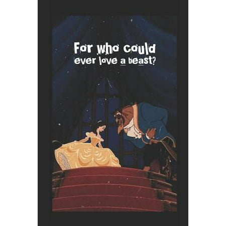 Journal: A unofficial Beauty and the Beast themed notebook journal for your everyday needs