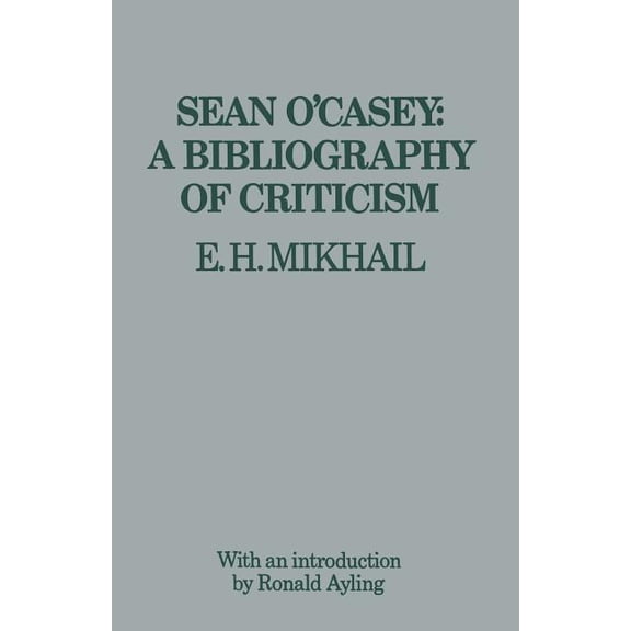 Sean O'Casey: A Bibliography of Criticism, (Paperback)