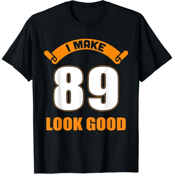 89th Birthday Gifts I Make 89 Years Old Look Good TZ2 T-Shirt