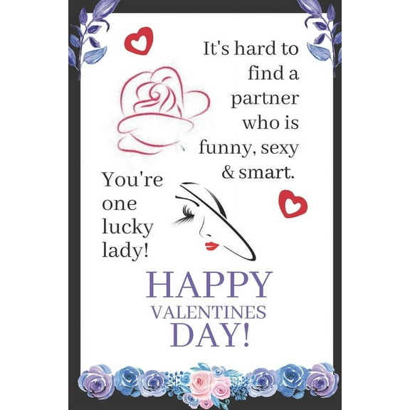 It's Hard To Find A Partner Who Is Funny, Sexy And Smart. Your One Lucky Lady!: Valentine's Day Gifts For Her: Make Her laugh On This Valentine's Day! (Paperback)