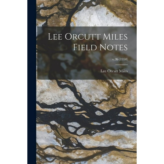 Lee Orcutt Miles Field Notes; v.3b (1950), (Paperback)