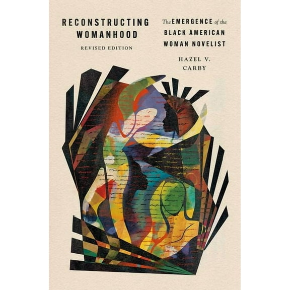 Reconstructing Womanhood: The Emergence of the Black American Woman Novelist, (Paperback)