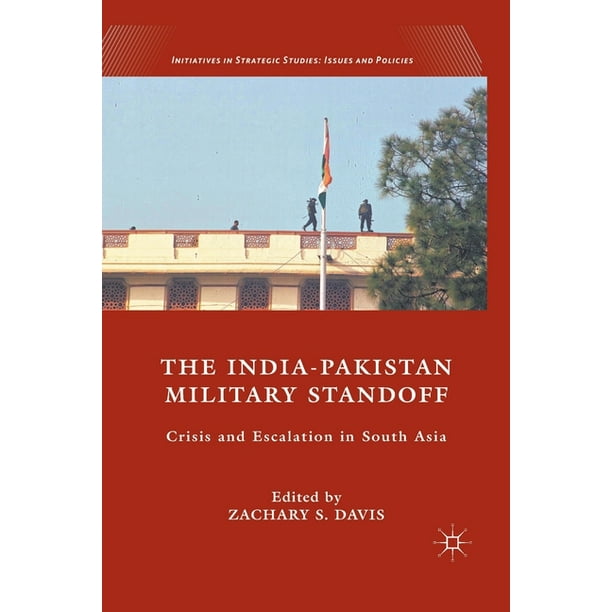 Initiatives In Strategic Studies Issues And Policies The India Pakistan Military Standoff 11 Ed Paperback Walmart Com Walmart Com