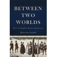 thumbnail image 1 of Pre-Owned Between Two Worlds: How the English Became Americans (Hardcover) 046501111X 9780465011117, 1 of 1
