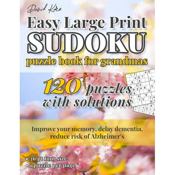 David Karn Easy Large Print Sudoku Puzzle Book for Grandmas: 120 Puzzles With Solutions - Improve your memory, delay dementia, reduce risk of Alzheimer's - 36 pt font size, 1 puzzle per page (Paperbac