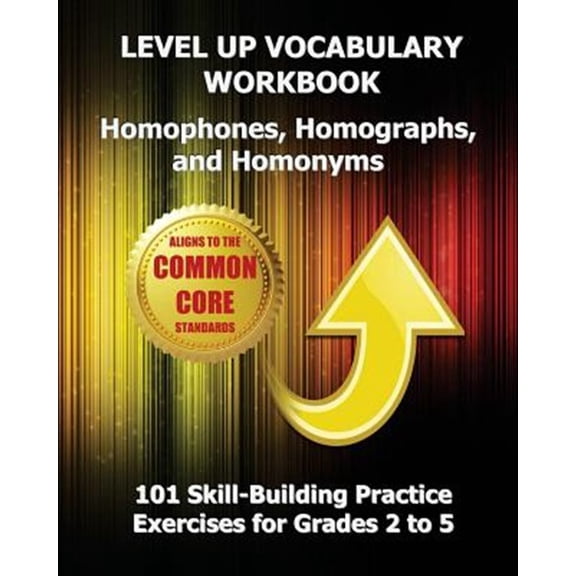 Pre-Owned LEVEL UP VOCABULARY WORKBOOK Homophones, Homographs, and Homonyms: 101 Skill-Building Practice (Paperback) by Test Master Press