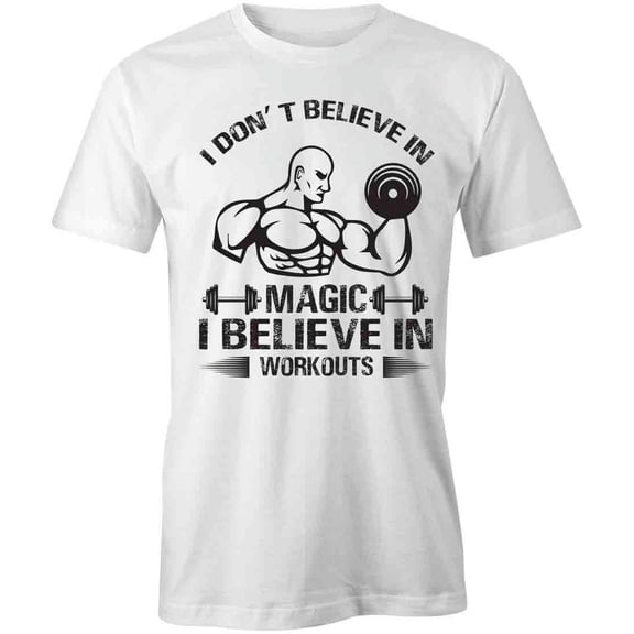 I Believe In Workouts T-Shirt | Motivational Workout White Tee Gift