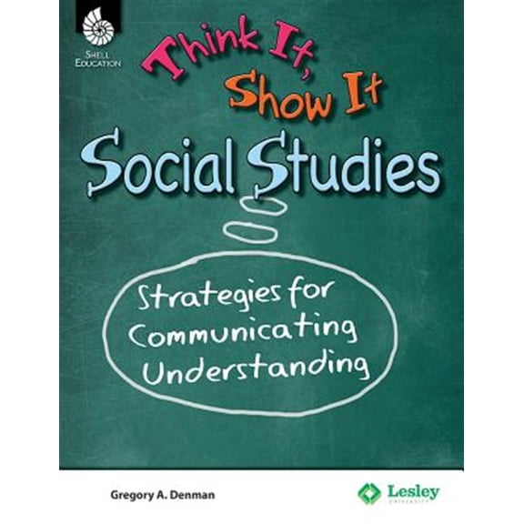 Pre-Owned Think It, Show It Social Studies: Strategies for Communicating Understanding (Paperback) 1425816525 9781425816520