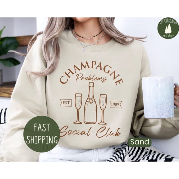 Velto Champagne Problems Social Club Old Money Aesthetic Best Friend Gift Sweatshirt Full size S-5XL