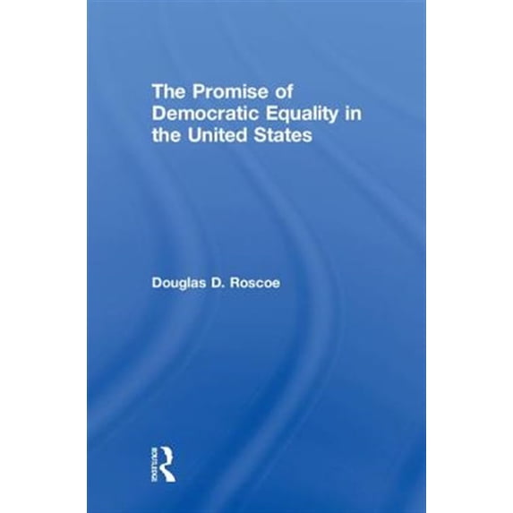 Pre-Owned The Promise of Democratic Equality in the United States, (Hardcover)
