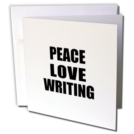 3dRose Peace Love and Writing. Things that make me happy. write. Writer gift - Greeting Cards, 6 by 6-inches, set of (Things To Write In A Wedding Card For Best Friend)