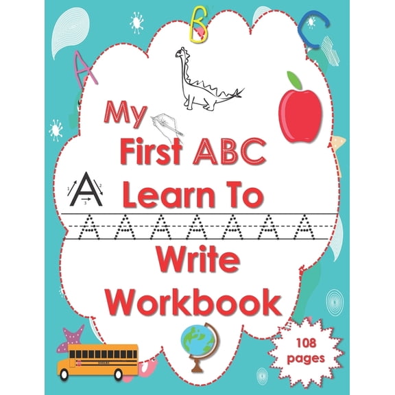 My First ABC Learn To Write Workbook: Letter Tracing Practice Book for Toddlers & Preschool-2nd Grade, Practice for Kids with Pen Control, Line Tracing, Letters & Coloring (Paperback)