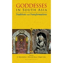 Goddesses in South Asia: Traditions and Transformations, (Hardcover)