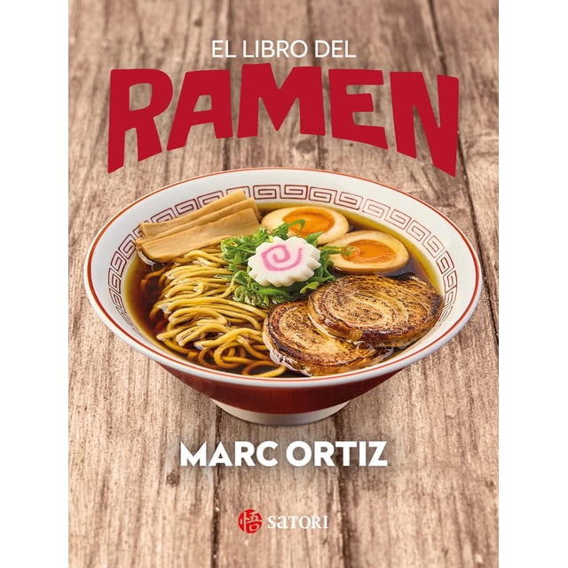 Libro El Libro Del Ramen. Tapa Dura, Autor Marc Ortiz, Editorial Satori