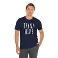 thumbnail image 6 of Tryna hike funny hiking/hiker attitude cool camping Unisex T-shirt, 6 of 7