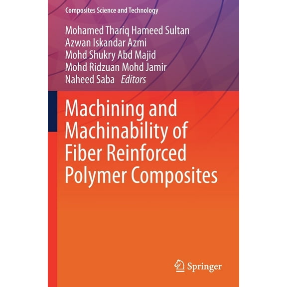Composites Science and Technology Machining and Machinability of Fiber Reinforced Polymer Composites, (Paperback)