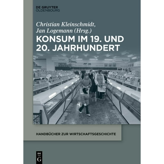 Handbücher Zur Wirtschaftsgeschichte Konsum im 19. und 20. Jahrhundert, (Paperback)
