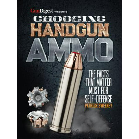 Choosing Handgun Ammo - The Facts That Matter Most for (Best Handgun To Carry For Self Defense)
