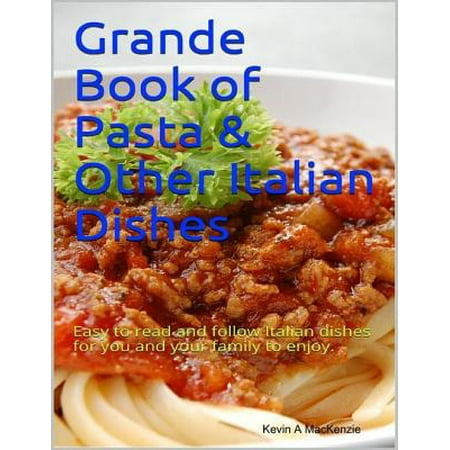 Grande Book of Pasta & Other Italian Dishes - (Best Italian Pasta Dishes)