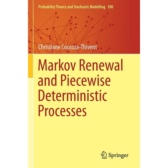 Probability Theory and Stochastic Modell Markov Renewal and Piecewise Deterministic Processes, Book 100, (Paperback)