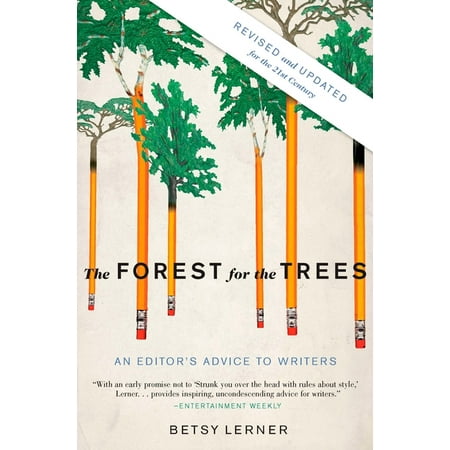The Forest for the Trees (Revised and Updated) : An Editor's Advice to Writers (Paperback)