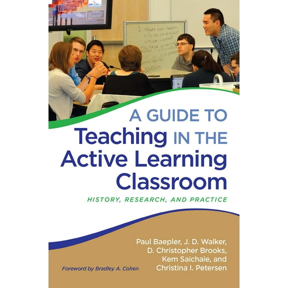 A Guide to Teaching in the Active Learning Classroom: History, Research, and Practice, (Paperback)