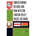 thumbnail image 1 of Comprendre le Belarus et Comment la Politique Extérieure Rate le Marque, 1 of 4