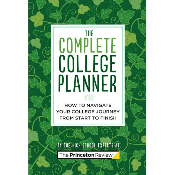 College Admissions Guides: The Complete College Planner : How to Navigate Your Journey to College from Start to Finish (Diary)