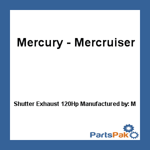 Quicksilver Exhaust System - Mercury - Mercruiser 45586 Mercury Quicksilver 45586 Shutter Exhaust 120Hp-
