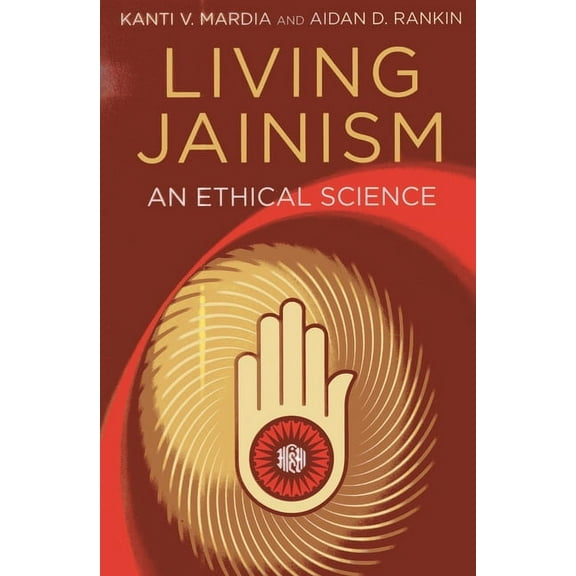 Living Jainism : An Ethical Science (Paperback)