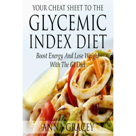 Your Cheat Sheet To The Glycemic Index Diet Boost Energy And Lose Weight With The GI Diet - (Best Glycemic Index App Iphone)