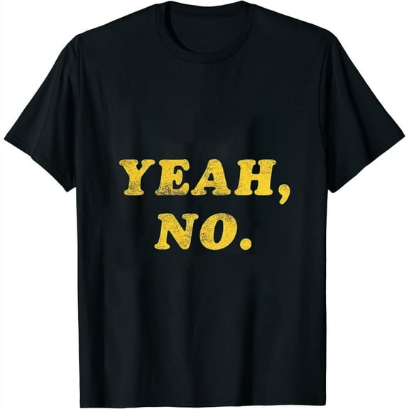 Yeah No Tshirt Funny Hilarious Expression Novelty Graphic Tee Black