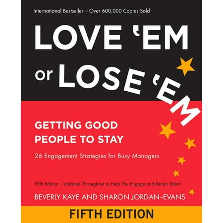 Love 'Em or Lose 'Em: Getting Good People to Stay (Paperback)