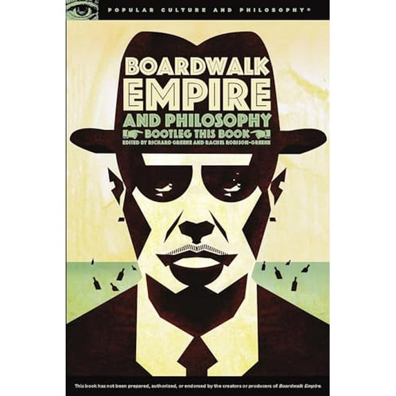 Pre-Owned Boardwalk Empire and Philosophy: Bootleg This Book (Popular Culture and Philosophy, 77), 9780812698329, 0812698320, Paperback,