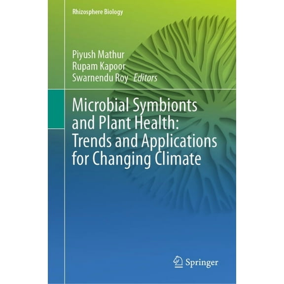 Rhizosphere Biology Microbial Symbionts and Plant Health: Trends and Applications for Changing Climate, (Hardcover)