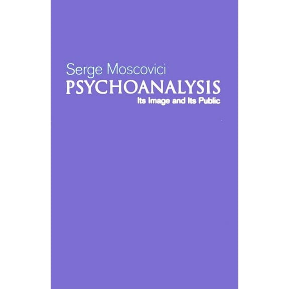 Psychoanalysis: Its Image and Its Public (Paperback)