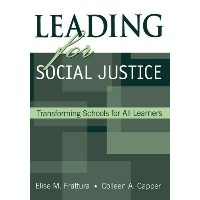 Leading for Social Justice: Transforming Schools for All Learners